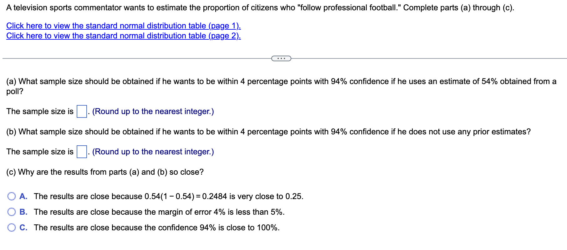 A Television Sports Commentator Wants To Estimate The Proportion Of Citizens Who Follow Professional Football Complet 1