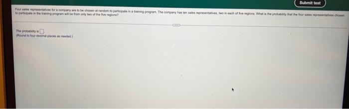 Submit Test Four Sales Representatives For A Company Are To Be Chosen At Random To Participate In A Training Program Th 1