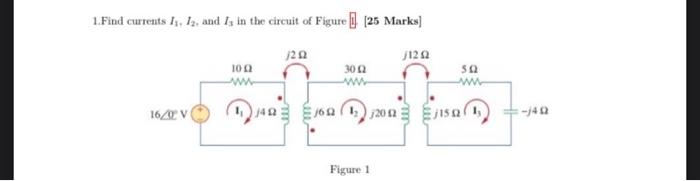 1 Find Curreats 14 15 And I In The Circuit Of Figure 25 Marks 122 120 100 300 50 16 0v Aan Sah N Figure 1 1