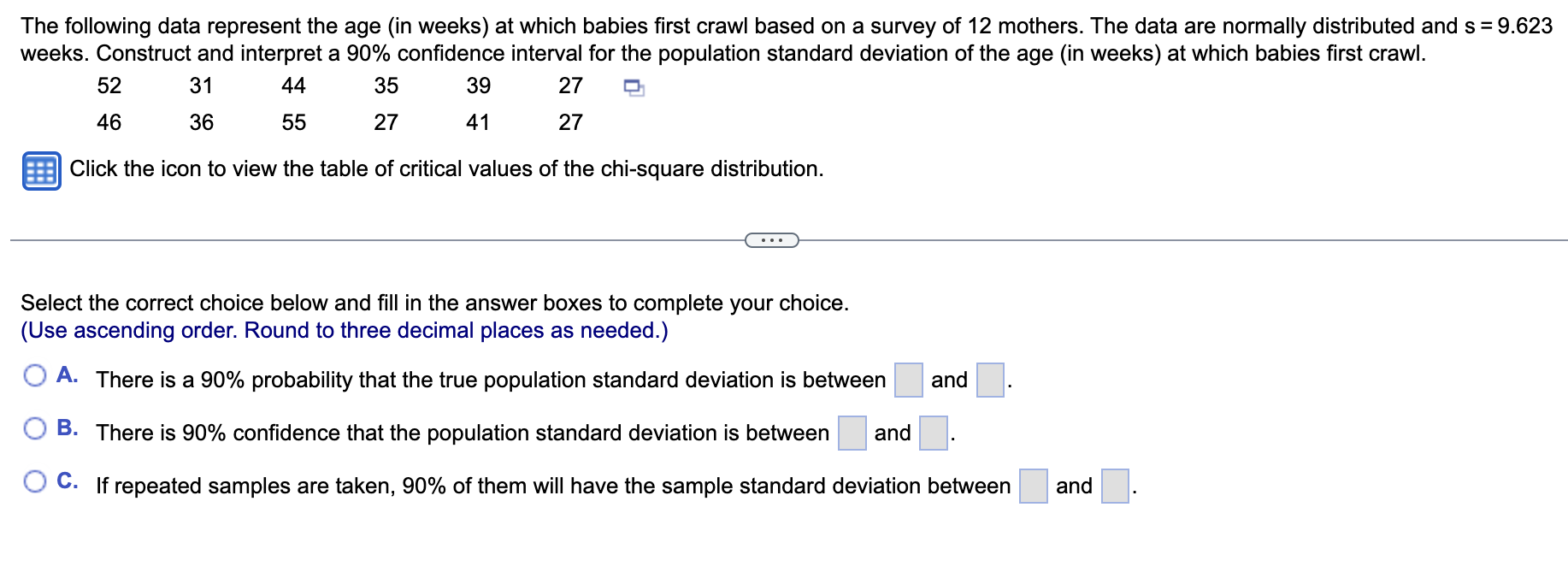 The Following Data Represent The Age In Weeks At Which Babies First Crawl Based On A Survey Of 12 Mothers The Data Ar 1