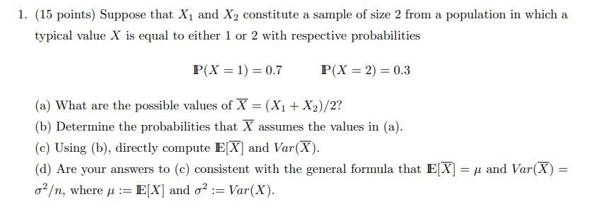 1 15 Points Suppose That X And X Constitute A Sample Of Size 2 From A Population In Which A Typical Value X Is Equa 1