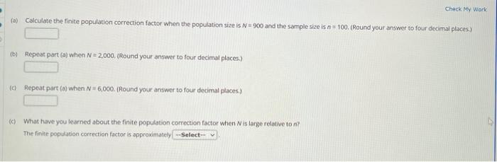 A Calculate The Finite Population Correction Factor When The Population Size Is N 900 And The Sample Size Is N 100 R 1