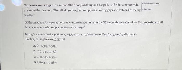 Same Sex Marriage In A Recent Abc News Washington Post Poll 1410 Adults Nationwide Select One Answer Answered The Que 1