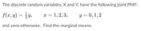 The Discrete Random Variables X And Y Have The Following Joint Pmf F X Y Y X 1 2 3 Y 0 1 2 And Zero Oth 1