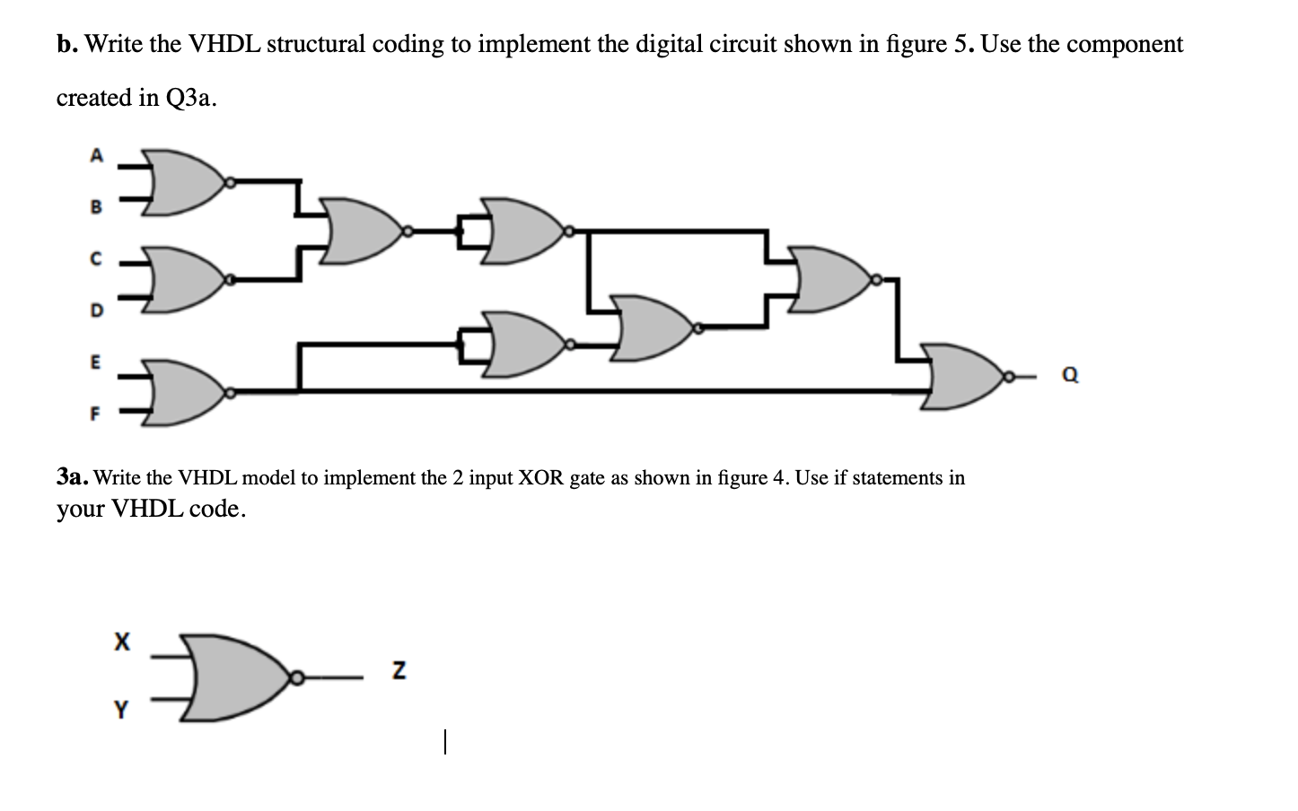 B Write The Vhdl Structural Coding To Implement The Digital Circuit Shown In Figure 5 Use The Component Created In Q3a 1