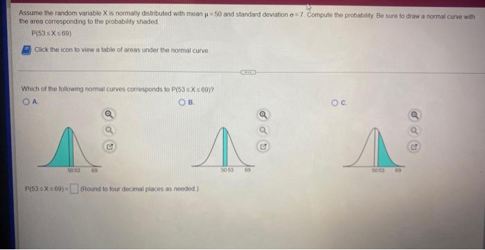Assume The Random Variable X Is Normally Distributed With Mean P 50 And Standard Deviation A 7 Compute The Probability 1