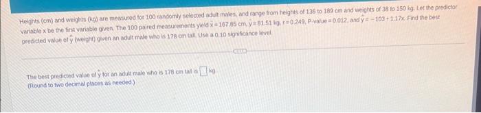 Heights Cm And Weights Kg Are Measured For 100 Randomly Selected Adult Males And Range From Heights Of 136 To 189 C 1