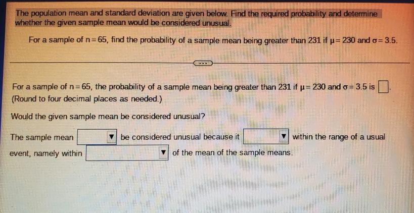 The Population Mean And Standard Deviation Are Given Below Find The Required Probability And Determine Whether The Give 1