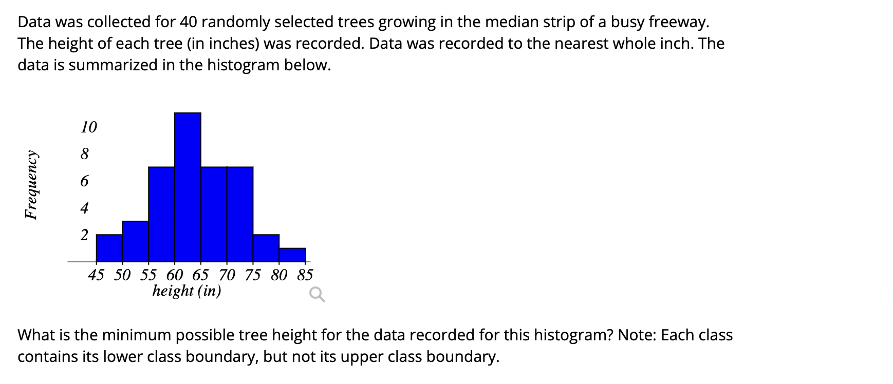 Data Was Collected For 40 Randomly Selected Trees Growing In The Median Strip Of A Busy Freeway The Height Of Each Tree 1