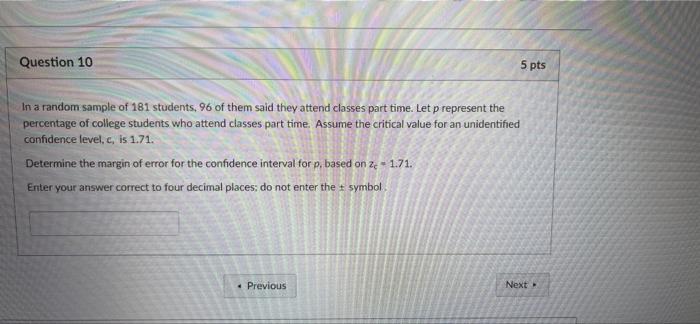 Question 10 In A Random Sample Of 181 Students 96 Of Them Said They Attend Classes Part Time Let P Represent The Perc 1