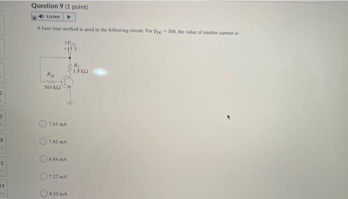 Question 9 1 Point Listen A Base Bias Method Is Used In The Following Circuit Por Boc 300 The Value Of Emitter Curre 1