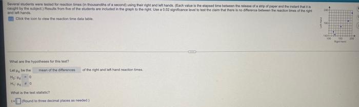 Several Students Were Tested For Reaction Times In Thousands Of A Second Using Their Right And Left Hands Each Value 1