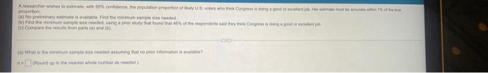 A Researcher Wishes To Estimate With 95 Confidence The Population Proportion Of Likely Us Viders Who Think Congress I 1