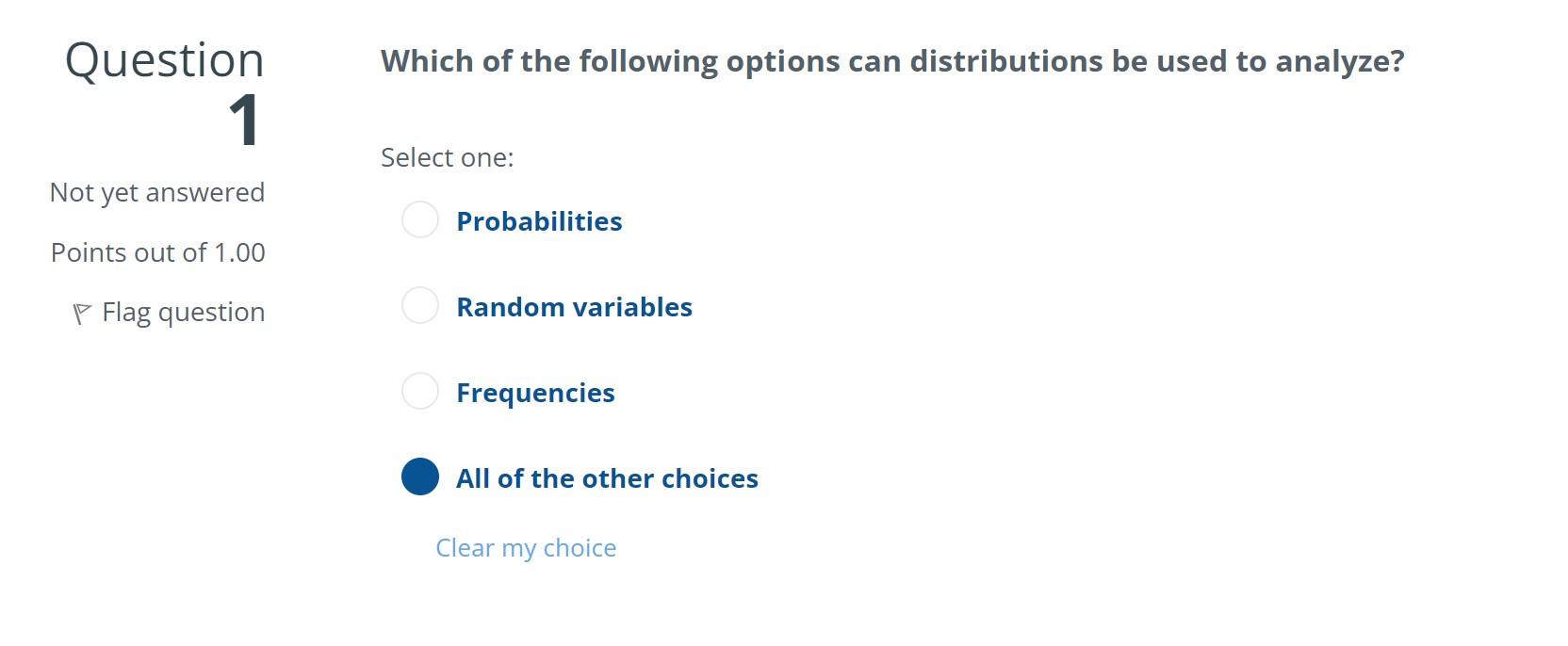 Question 1 Not Yet Answered Points Out Of 1 00 Flag Question Which Of The Following Options Can Distributions Be Used To 1