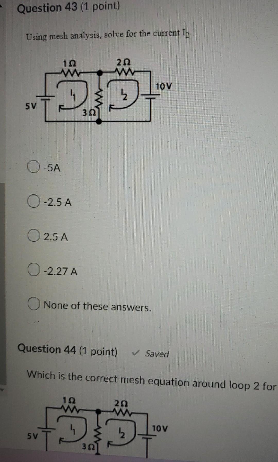Question 43 1 Point Using Mesh Analysis Solve For The Current I 192 W 222 W W 10v 12 5v 322 5a 0 2 5a 2 5 A 0 2 27 1
