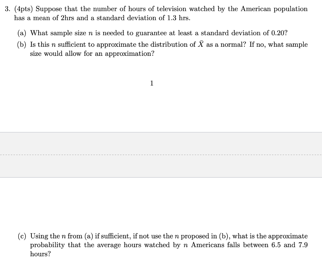 3 4pts Suppose That The Number Of Hours Of Television Watched By The American Population Has A Mean Of 2hrs And A Sta 1