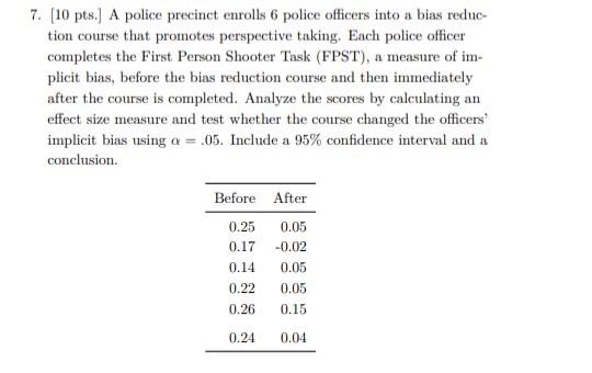 7 10 Pts A Police Precinct Enrolls 6 Police Officers Into A Bias Reduc Tion Course That Promotes Perspective Taking 1