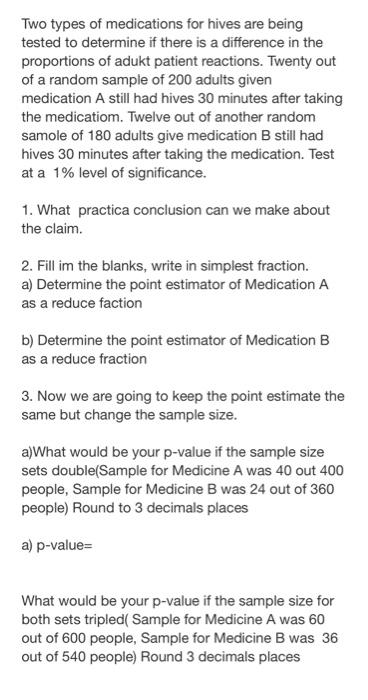 Two Types Of Medications For Hives Are Being Tested To Determine If There Is A Difference In The Proportions Of Adukt Pa 1