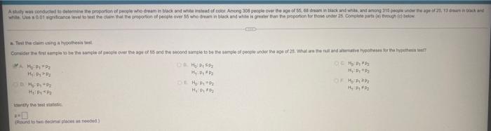 A Study Was Conducted To Determine The Proportion Of People Who Dream In Black And White Instead Of Color Among 308 Peop 1