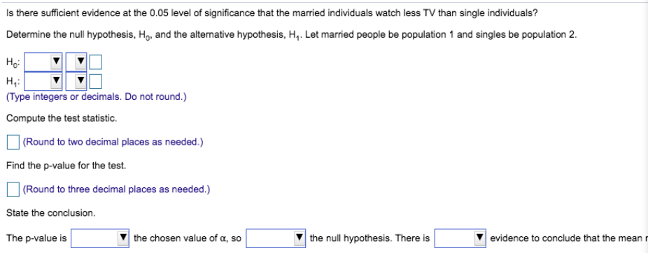Using The Accompanying Data Of A Tv Viewing Survey Conduct A Hypothesis Test To Determine If Married Individuals Watch 2