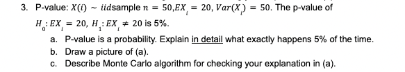 3 P Value X I Iidsample N 50 Ex 20 Var X 50 The P Value Of H Ex 20 H Ex 20 Is 5 A P Value Is A Pr 1