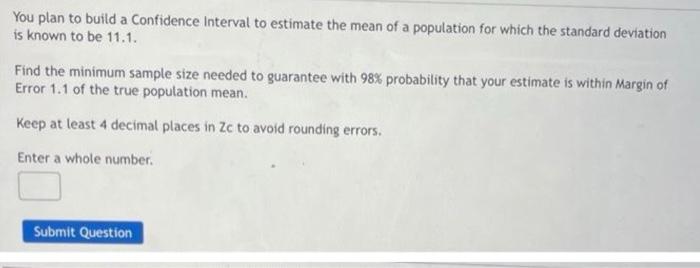 You Plan To Build A Confidence Interval To Estimate The Mean Of A Population For Which The Standard Deviation Is Known T 2