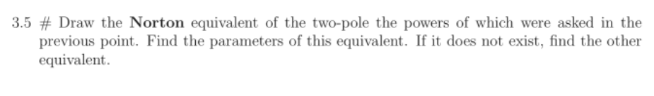 3 5 Draw The Norton Equivalent Of The Two Pole The Powers Of Which Were Asked In The Previous Point Find The Paramete 1