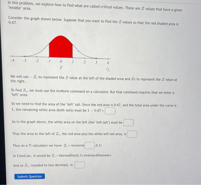 In This Problem We Explore How To Find What Are Called Critical Values These Are Z Values That Have A Given Middle A 1