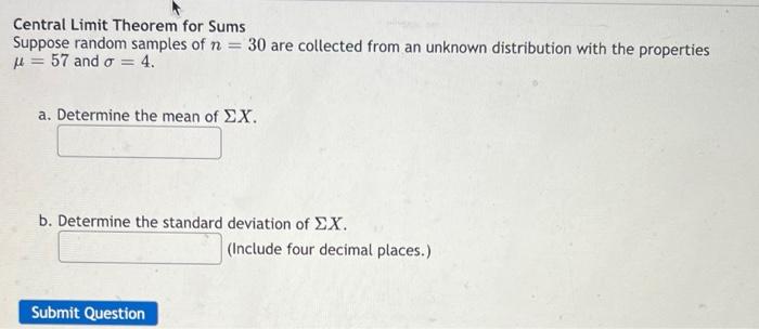 Central Limit Theorem For Sums Suppose Random Samples Of N 30 Are Collected From An Unknown Distribution With The Prop 1
