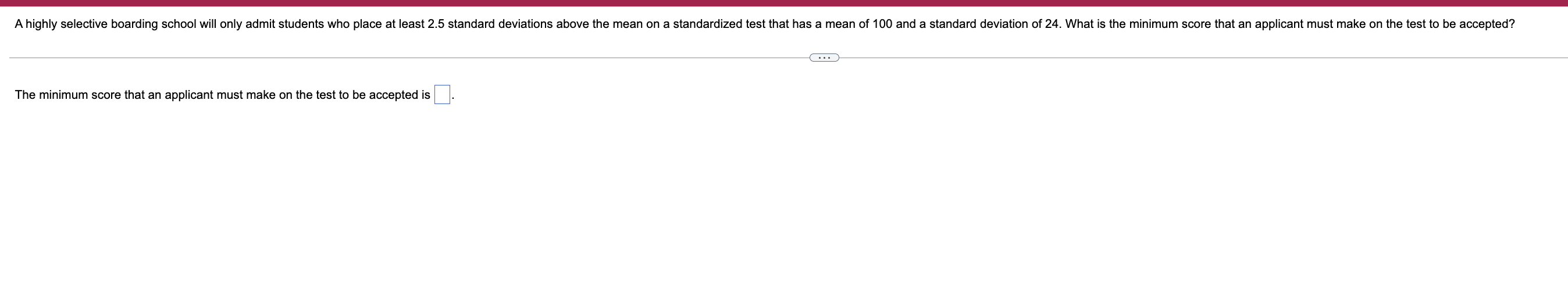 A Highly Selective Boarding School Will Only Admit Students Who Place At Least 2 5 Standard Deviations Above The Mean On 1
