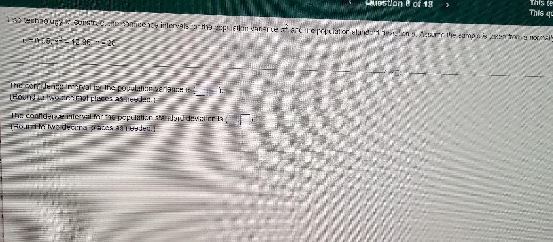 12 96 N 28 Use Technology To Construct The Confidence Intervals For The Population Variance Of And The Population Sta 1