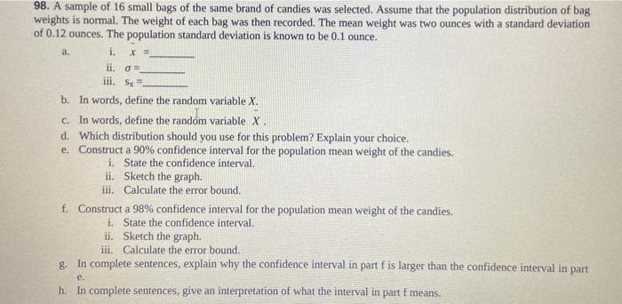 98 A Sample Of 16 Small Bags Of The Same Brand Of Candies Was Selected Assume That The Population Distribution Of Bag 1