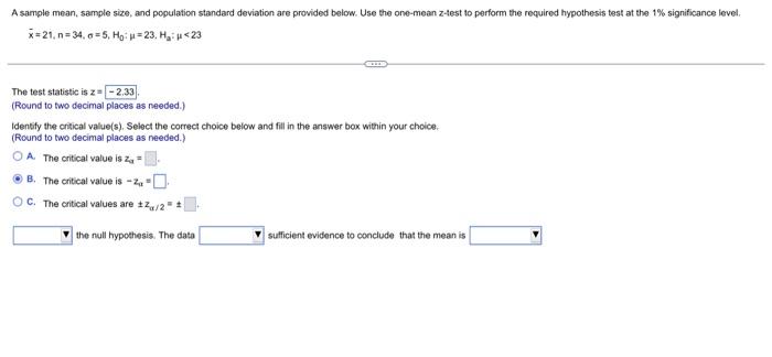 A Sample Mean Sample Size And Population Standard Deviation Are Provided Below Use The One Mean Z Test To Perform The 1