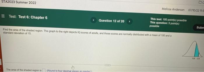 Sta2023 Summer 2022 1 Test Test 6 Chapter 6 The Area Of The Shaded Region Is Question 12 Of 20 Round To Four Decimal 1