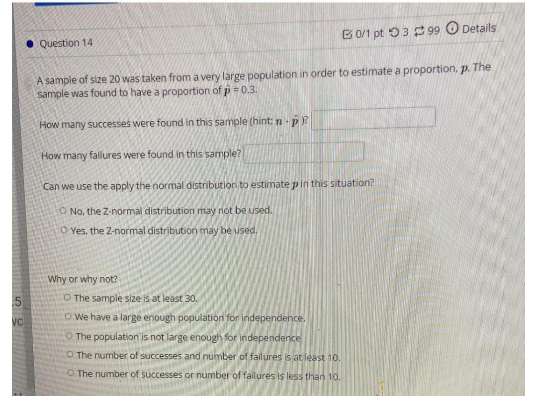 5 Vo Question 14 A Sample Of Size 20 Was Taken From A Very Large Population In Order To Estimate A Proportion P The Sa 1