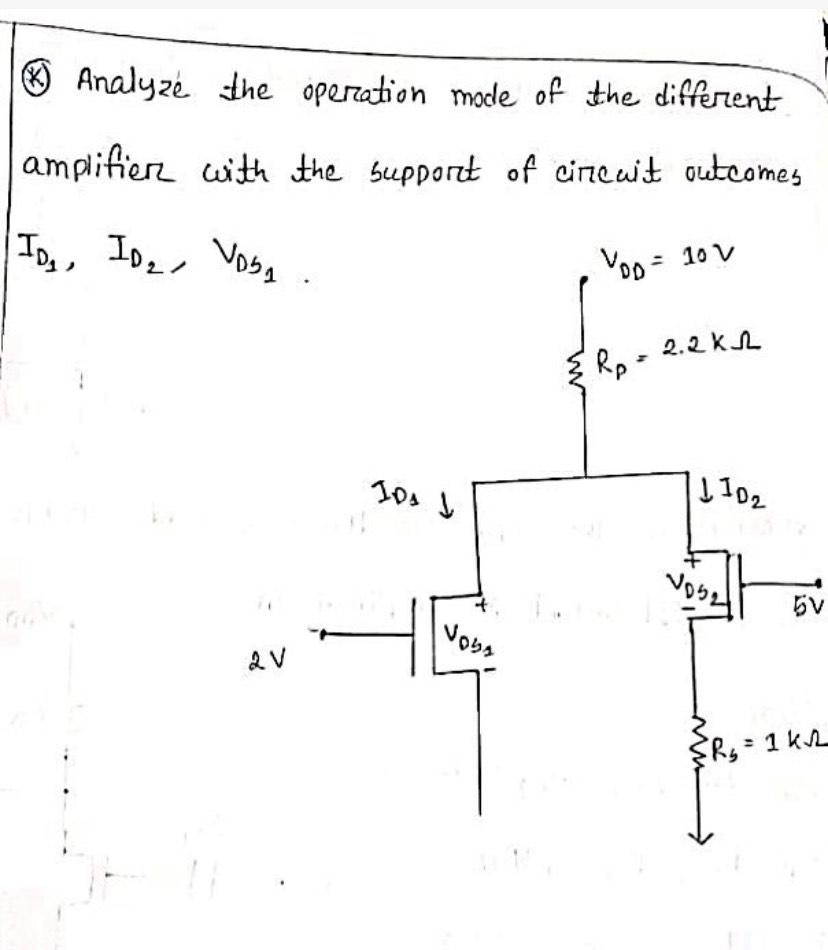 Analyze The Operation Mode Of The Different Amplifier With The Support Of Cincuit Outcomes I Id Voss Voo 10v Rp 2 1