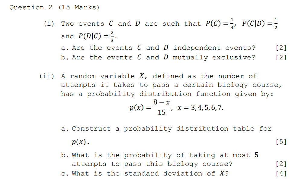 Question 2 15 Marks 1 I Two Events C And D Are Such That P C P C D 2 And P D C 3 A Are The Events C A 1
