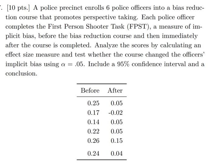 10 Pts A Police Precinct Enrolls 6 Police Officers Into A Bias Reduc Tion Course That Promotes Perspective Taking 1