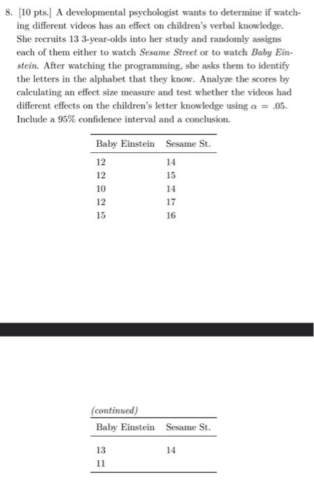 8 10 Pts A Developmental Psychologist Wants To Determine If Watch Ing Different Videos Has An Effect On Children S 1