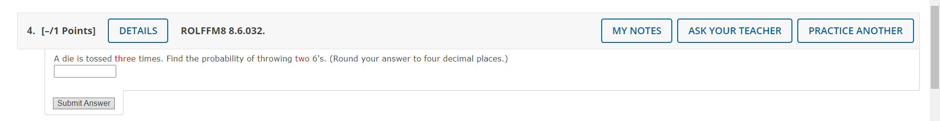 4 1 Points Details Submit Answer Rolffm8 8 6 032 A Die Is Tossed Three Times Find The Probability Of Throwing Two 1