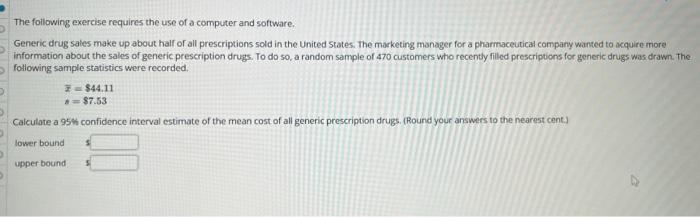 The Following Exercise Requires The Use Of A Computer And Software Generic Drug Sales Make Up About Half Of All Prescri 1