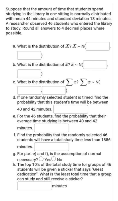 Suppose That The Amount Of Time That Students Spend Studying In The Library In One Sitting Is Normally Distributed With 1