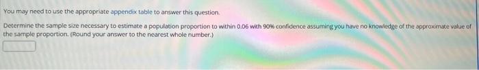 You May Need To Use The Appropriate Appendix Table To Answer This Question Determine The Sample Size Necessary To Estim 1