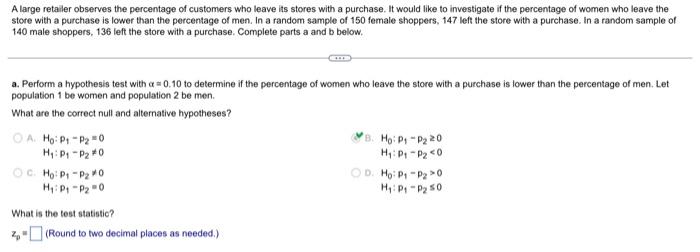 A Large Retailer Observes The Percentage Of Customers Who Leave Its Stores With A Purchase It Would Like To Investigate 1