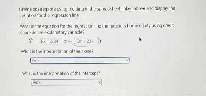 Create Scatterplots Using The Data In The Spreadsheet Linked Above And Display The Equation For The Regression Line Wha 1