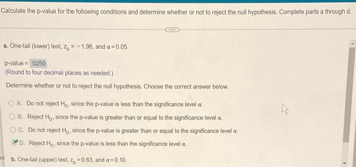 Calculate The P Value For The Following Conditions And Determine Whether Or Not To Reject The Null Hypothesis Complete 1