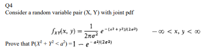 Q4 Consider A Random Variable Pair X Y With Joint Pdf Sxx X Y 270 Prove That P X Y A 1 E A 20 X 1