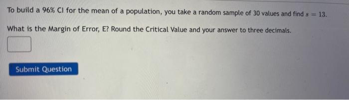 To Build A 95 Ci For The Mean Of A Population You Take A Random Sample Of 38 Values And Find S 18 What Is The Margi 2