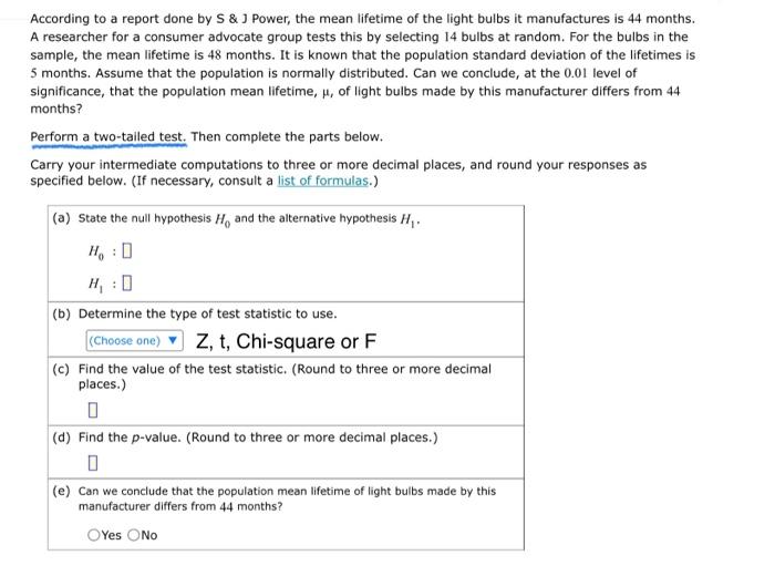 According To A Report Done By S J Power The Mean Lifetime Of The Light Bulbs It Manufactures Is 44 Months A Research 1