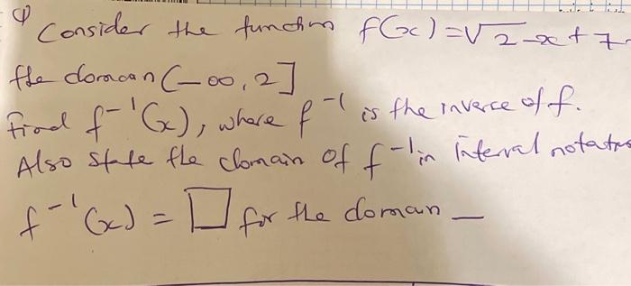 Consider The Funcim F X 2x 7 The Domoon 0 2 Frond F X Where F Is The Inverse Of F Also State The Clomain Of 1
